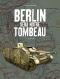 Berlin sera notre tombeau T.1 - dition grand format N&B